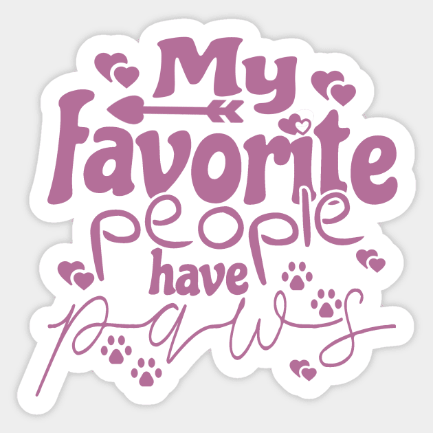 My Favorite People Have Paws, Animal Lover, Dog Lover Quote Sticker by NooHringShop